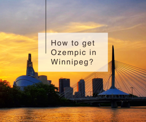 How To Get Ozempic in Winnipeg - You Drug Mart How To Get Ozempic in Winnipeg